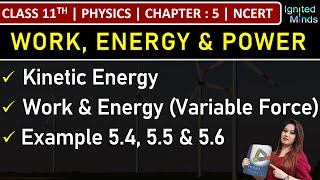 Class 11th Physics  Kinetic Energy  Work amp Energy Variable Force  Example 54 to 5 6  Ch 5 [upl. by Pauiie]