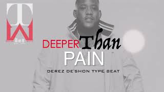 SOLD Derez DeShon Type Beat 2018  quotDeeper Than Painquot  Prod By TrvpsWvvy [upl. by Cirdahc]