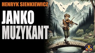 Henryk Sienkiewicz  Janko Muzykant AUDIOBOOK PL [upl. by Yurik518]