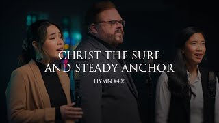 Christ The Sure And Steady Anchor Hymn 406 [upl. by Neladgam]