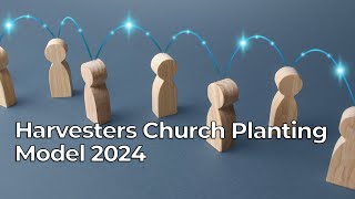 Harvesters Church Planting Model 2024  Harvesters Ministries [upl. by Laurance]