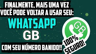 FINALMENTE VOLTE A USAR SEU WHATSAPP GB COM NÚMERO BANIDO 100 SEGURO COMO USAR WHATSAPP MODIFICAD [upl. by Porta]