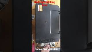 Canon Pixma G3000 Red Light Blinking Error Part 1 [upl. by Assetak]