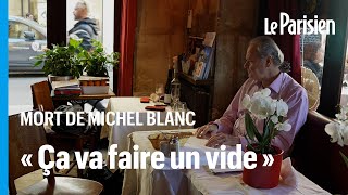 « Il avait sa table ici »  Michel Blanc va beaucoup manquer à son quartier du « Marais » [upl. by Ardnuas]