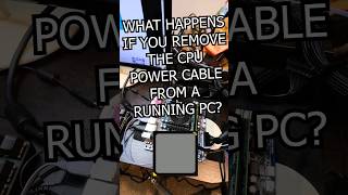 What happens if you remove the CPU power cable from a running PCshorts diypc pccrash cpu [upl. by Haimirej]