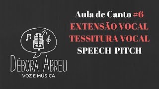 Aula de Canto 6  Extensão Vocal e Tessitura Vocal [upl. by Hairem]