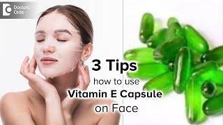 3 Tips how to Apply Vitamin E Capsule for Face Effectively  Dr Rasya Dixit Doctors Circle [upl. by Leticia557]