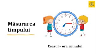 Măsurarea timpului Ceasul  ora minutul clasa a IIa [upl. by Nibaj]