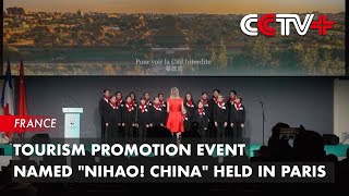 Tourism Promotion Event Named quotNihao Chinaquot Held in Paris [upl. by Nosak]