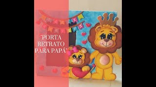 DIY Porta retrato para Papá Fomy [upl. by Lahcear]