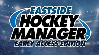 Eastside Hockey Manager  PC  Sports Interactive  2015 Early Access Edition [upl. by Pandora511]