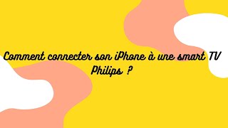 Comment connecter un iPhone à une smart TV Philips [upl. by Mace]