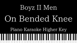 【Piano Karaoke Instrumental】On Bended Knee  Boyz II Men 【Higher Key】 [upl. by Lerat]