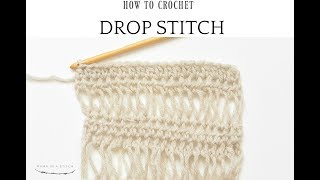 How To Crochet The Beautiful Drop Stitch [upl. by Schafer953]