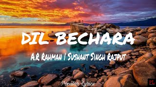 Dil Bechara  Title Song Lyrics AR RahmanSushant Singh Rajput [upl. by Gnivre]