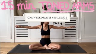 15MIN toned arms pilates workout  DAY 6 CHALLENGE  no equipment [upl. by Eiclud]