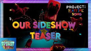 OUR SIDESHOW A PROJECT PLAYTIME SONG COMING SOON [upl. by Otilopih766]