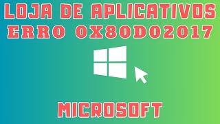 Microsoft store Error Code 0x80D02017  Dicas para resolver Tricks [upl. by Nylakcaj]