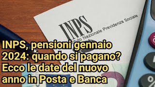 INPS pensioni gennaio 2024 quando si pagano Ecco le date del nuovo anno in Posta e Banca [upl. by Kaliope]