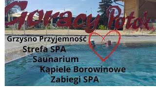 Gorący Potok Szaflary quotGrzysno Przyjemnośćquot Strefa SPA Saunarium Kąpiele Borowinowe Zabiegi SPA [upl. by Eelek]