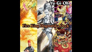 YuGiOh Fire King Dogmatika Deck Profile February 2024 [upl. by Riebling302]