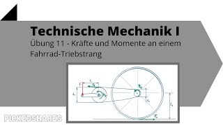 Technische Mechanik 1 Übung 11  Kräfte und Momente an einem FahrradTriebstrang [upl. by Koal]