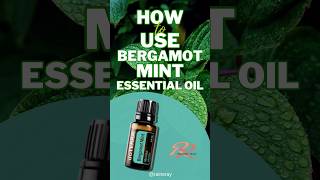 How To Use Bergamot Mint Essential Oil [upl. by Aisanat]