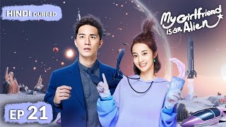 Love Triangle Xiaoqis Dilemma amp Drama  My Girlfriend Is An Alien  Full Episode 21【HINDI DUB 】 [upl. by Gnem981]