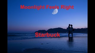 Moonlight Feels Right  Starbuck  with lyrics [upl. by Amej]