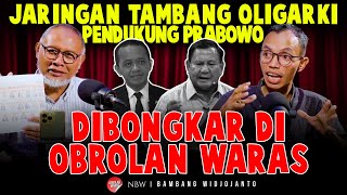 JARINGAN TAMBANG OLIGARKI PENDUKUNG PRABOWO DIBONGKAR DI OBROLAN WARAS [upl. by Lattimer]