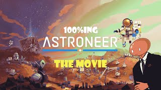 100ing Astroneer The Movie [upl. by Atnes]