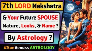 7th LORD NAKSHATRA And YOUR SPOUSE  7th LORD IN DIFFERENT NAKSHATRAS  VEDIC ASTROLOGY  SPOUSE [upl. by Lamori]