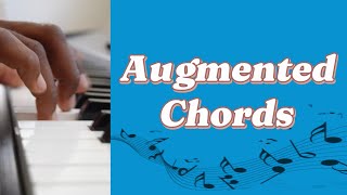 Augmented Chords for beginners  Piano Lessons [upl. by Gavini]