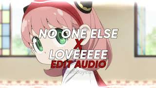 No One Else X Loveeeeeee Edit Audio Copyright Free [upl. by Aniaz938]