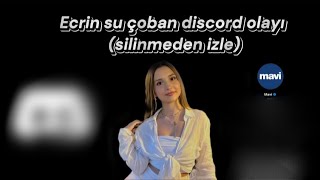 Ecrin Su Çoban Discord Olayı silinmeden izle [upl. by Joseph]