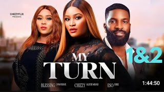 MY TURN  1amp2 NEW TRENDING NOLLYWOOD NIGERIAN MOVIE 2024  CHIZZY ALICHIMBAH ESO DIKEBLESSING O [upl. by Gniy]