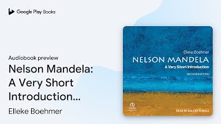 Nelson Mandela A Very Short Introduction 2nd… by Elleke Boehmer · Audiobook preview [upl. by Eleazar875]