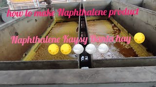 Naphthalene Product Working Procedure How to naphthalene products are made🚮🚮🚮 [upl. by Dnalwor]