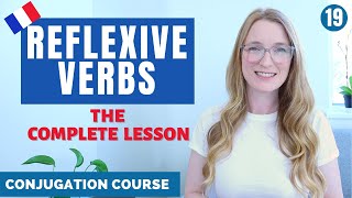 French REFLEXIVE VERBS  The Complete Lesson  French conjugation Course  Lesson 19 [upl. by Oigufer59]