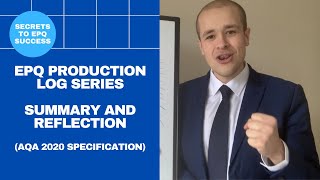 EPQ Secrets Production Log Series  Completing the Summary and Reflection AQA 2020 [upl. by Buke]