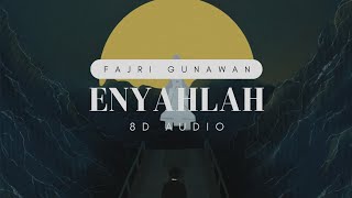 Fajri Gunawan  Enyahlah 8D Audio [upl. by Marsden265]