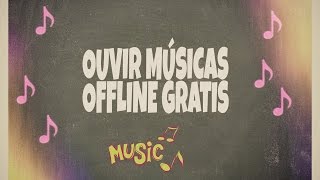 OUVIR MÚSICAS OFFLINE SEM BAIXAR GRÁTIS [upl. by Enidaj418]