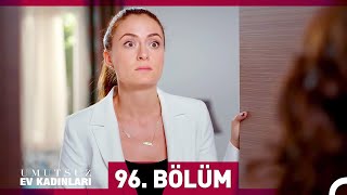 Umutsuz Ev Kadınları 96 Bölüm [upl. by Gault]