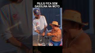 PILILIU FICA SEM GASOLINA NA MOTO pililiu comedia pililiudaresenha humor videosengraçados [upl. by Eustashe]