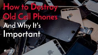 How to Destroy Old Cell Phones and Why Its Important [upl. by Enrica958]