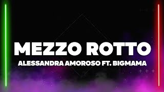 Alessandra Amoroso  Mezzo Rotto TestoLyrics ft BigMama [upl. by Adaven612]