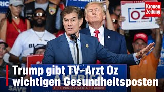 Moderatorenteam wächst Trump gibt TVArzt Oz wichtigen Gesundheitsposten  kronetv NEWS [upl. by Adekam]