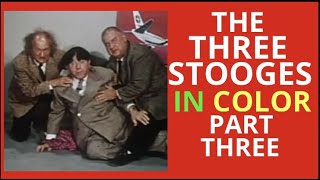 THREE STOOGES IN COLOR PART 3 [upl. by Brigg6]