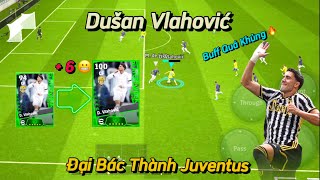 REVIEW DUSAN VLAHOVIC  ĐẠI BÁC THÀNH JUVE CỨ VUNG CHÂN LÀ CÓ BÀN  PES MOBILE [upl. by Ennahtebazile]