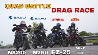 YAMAHA FZ25 VS PULSAR NS 200 BS7 VS DUKE 250 BS7 VS PULSAR N250  QUAD BATTLE  DRAG RACE [upl. by Spratt]